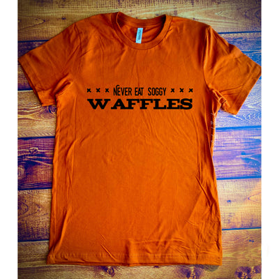 Never Eat Soggy Waffles - LandmarkThreads